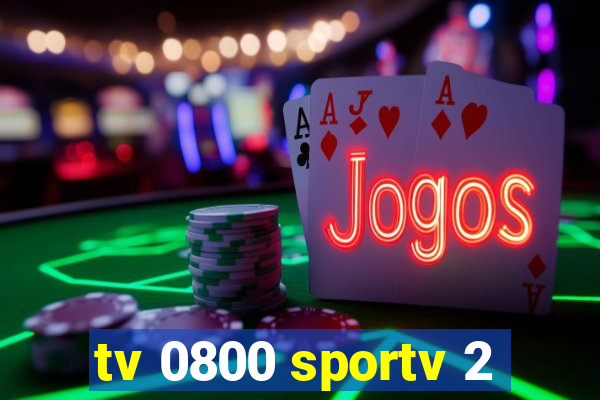 tv 0800 sportv 2